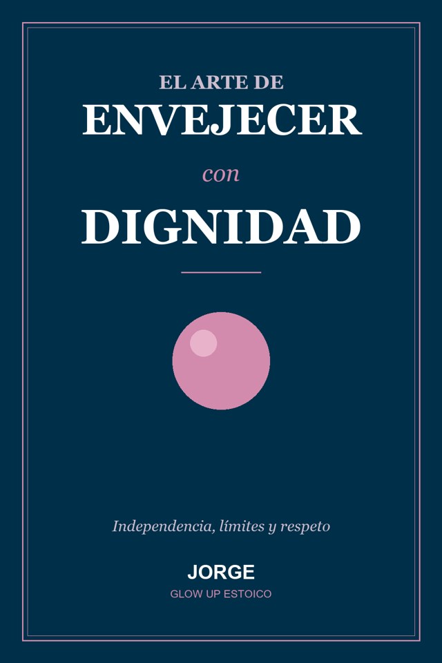 Portada: El Arte de Envejecer con Dignidad